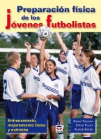 Preparación física de los jóvenes futbolistas – ISBN 978-84-9874-799-5. Ediciones Tutor