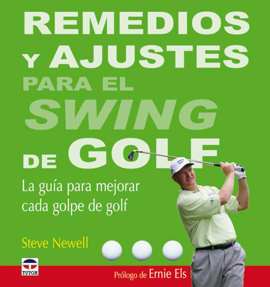 Remedios y ajustes para el swing de golf – ISBN 978-84-7902-751-3. Ediciones Tutor