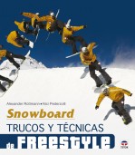 Snowboard. Trucos y técnicas de freestyle – ISBN 978-84-7902-864-0. Ediciones Tutor