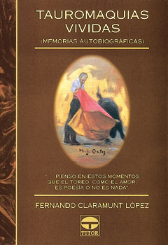 Tauromaquias vividas (memorias autobiográficas) – ISBN 978-84-7902-244-0. Ediciones Tutor