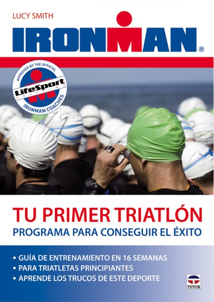 Tu primer triatlón. Programa para conseguir el éxito – ISBN 978-84-7902-872-5. Ediciones Tutor