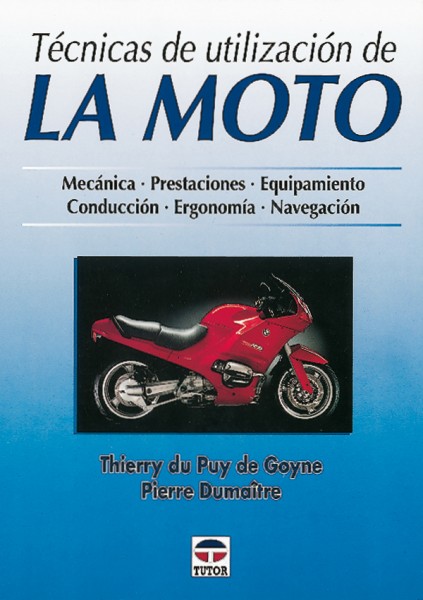 Técnicas de utilización de la moto – ISBN 978-84-7902-265-5. Ediciones Tutor