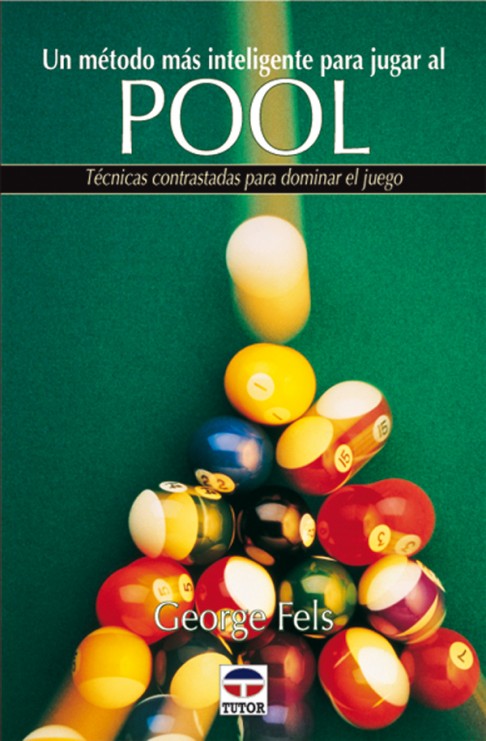 Un método más inteligente para jugar al pool – ISBN 978-84-7902-280-8. Ediciones Tutor