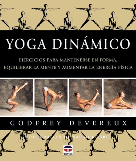 Yoga dinámico – ISBN 978-84-7902-299-0. Ediciones Tutor