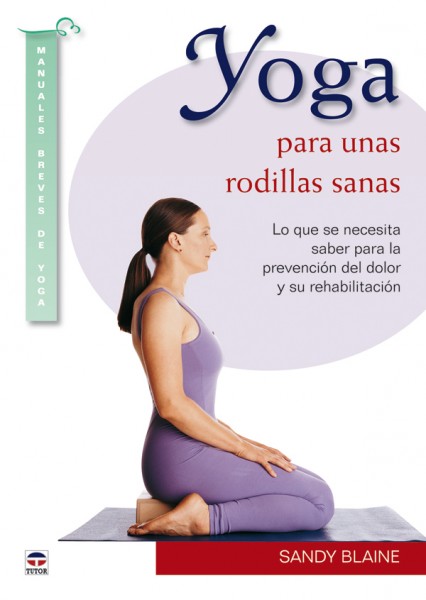 Yoga para unas rodillas sanas – ISBN 978-84-7902-859-6. Ediciones Tutor