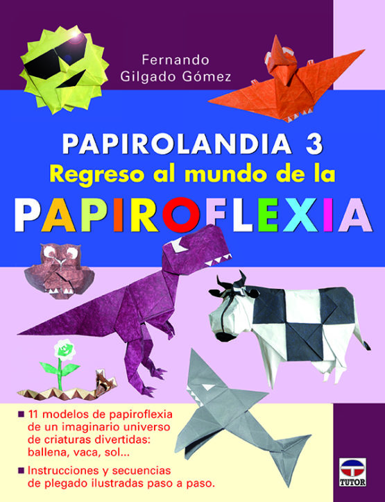 papirolandia 3. Regreso al mundo de la papiroflexia – ISBN 978-84-7902-892-3. Ediciones Tutor