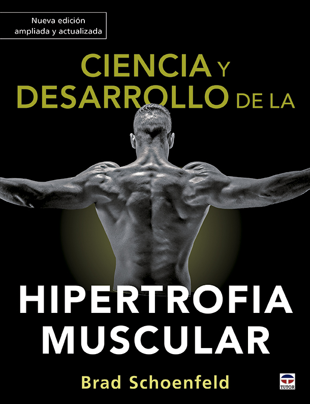 1-Ciencia-y-desarrollo-de-la-hipertrofia-muscular.-Nueva-edición-ampliada-y-actualizada-978-84-18655-01-2